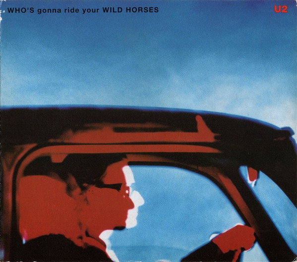 Who's gonna ride your wild horses