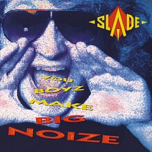 You Boyz Make Big Noize (UK only)